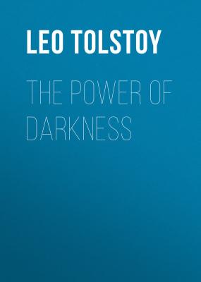 The Power of Darkness - Лев Николаевич Толстой 
