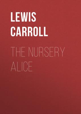 The Nursery Alice - Lewis Carroll 