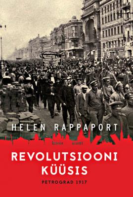 Revolutsiooni küüsis - Helen Rappaport 