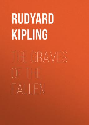 The Graves of the Fallen - Rudyard Kipling 
