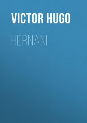 Hernani - Victor Hugo 