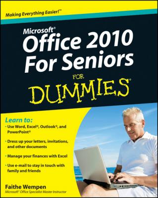 Office 2010 For Seniors For Dummies - Faithe  Wempen 