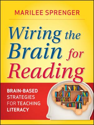 Wiring the Brain for Reading. Brain-Based Strategies for Teaching Literacy - Marilee Sprenger B. 