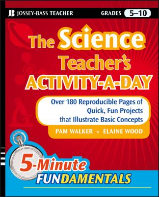 The Science Teacher's Activity-A-Day, Grades 5-10. Over 180 Reproducible Pages of Quick, Fun Projects that Illustrate Basic Concepts - Pam  Walker 