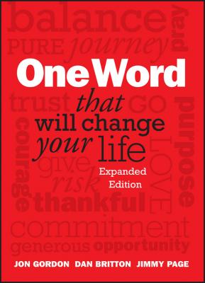 One Word That Will Change Your Life, Expanded Edition - Jon  Gordon 