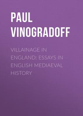 Villainage in England: Essays in English Mediaeval History - Paul Vinogradoff 