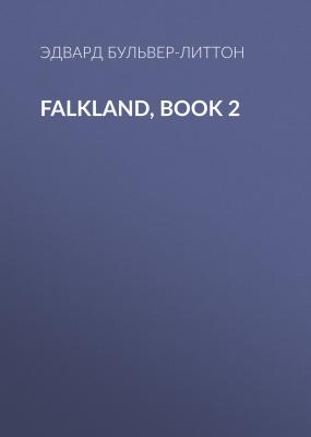 Falkland, Book 2 - Эдвард Бульвер-Литтон 
