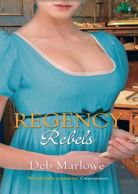 Regency Rebels: Scandalous Lord, Rebellious Miss / An Improper Aristocrat - Deb Marlowe 