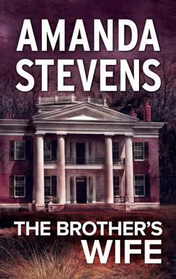 The Brother's Wife - Amanda  Stevens 
