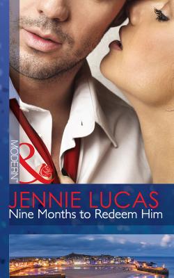 Nine Months to Redeem Him - Jennie  Lucas 
