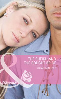 The Sheikh and the Bought Bride - Susan  Mallery 