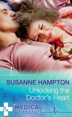 Unlocking the Doctor's Heart - Susanne  Hampton 
