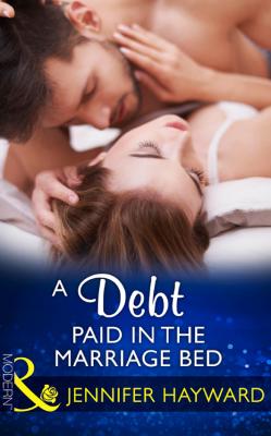 A Debt Paid In The Marriage Bed - Jennifer  Hayward 