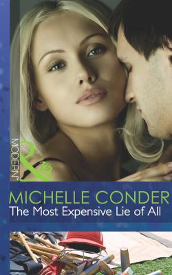 The Most Expensive Lie of All - Michelle  Conder 