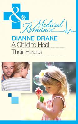 A Child to Heal Their Hearts - Dianne  Drake 