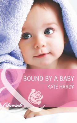 Bound by a Baby - Kate Hardy 