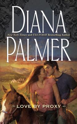 Love By Proxy - Diana Palmer 