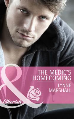 The Medic's Homecoming - Lynne Marshall 