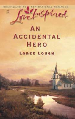 An Accidental Hero - Loree  Lough 