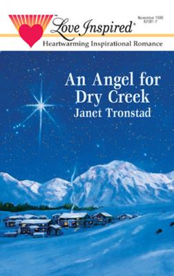 An Angel for Dry Creek - Janet  Tronstad 