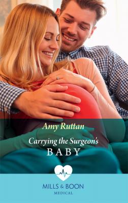 Carrying The Surgeon's Baby - Amy  Ruttan 