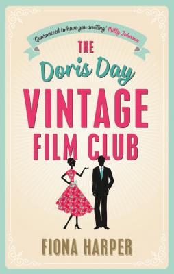 The Doris Day Vintage Film Club: A hilarious, feel-good romantic comedy - Fiona Harper 