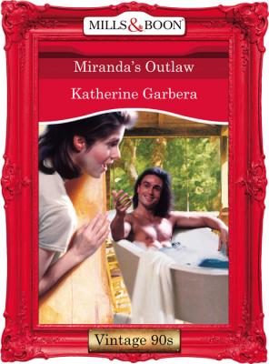 Miranda's Outlaw - Katherine Garbera 