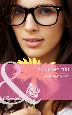 Suddenly You - Sarah  Mayberry 