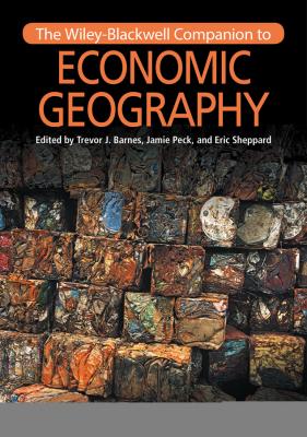 The Wiley-Blackwell Companion to Economic Geography - Eric  Sheppard 