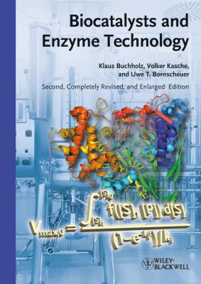 Biocatalysts and Enzyme Technology - Klaus  Buchholz 