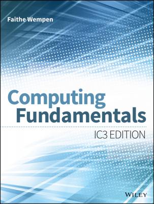 Computing Fundamentals. IC3 Edition - Faithe  Wempen 