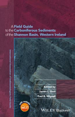 A Field Guide to the Carboniferous Sediments of the Shannon Basin, Western Ireland - James Best L. 