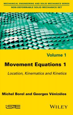 Movement Equations 1. Location, Kinematics and Kinetics - Michel  Borel 