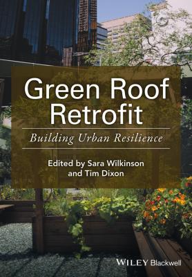 Green Roof Retrofit. Building Urban Resilience - Tim  Dixon 