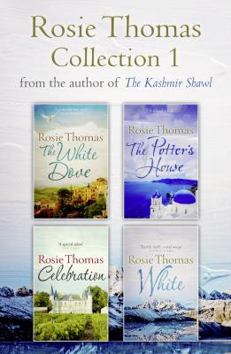 Rosie Thomas 4-Book Collection: The White Dove, The Potter’s House, Celebration, White - Rosie  Thomas 