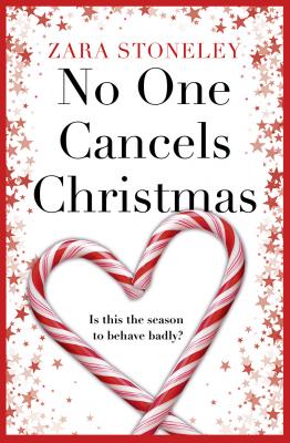 No One Cancels Christmas: The most laugh out loud romantic comedy this Christmas! - Zara  Stoneley 