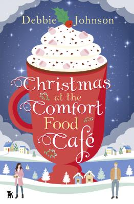 Christmas at the Comfort Food Cafe - Debbie Johnson 