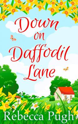 Down on Daffodil Lane - Rebecca  Pugh 
