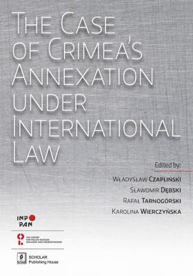 The Case of Crimea’s Annexation Under International Law - Karolina  Wierczynska 