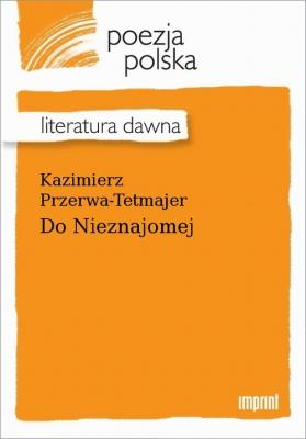 Do Nieznajomej - Kazimierz Przerwa-Tetmajer 