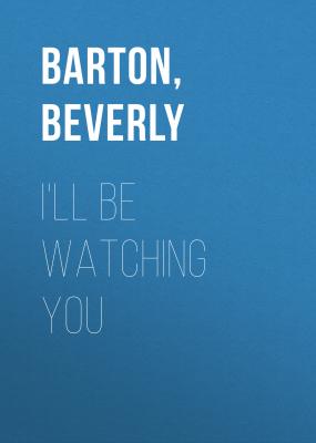 I'll Be Watching You - BEVERLY  BARTON 