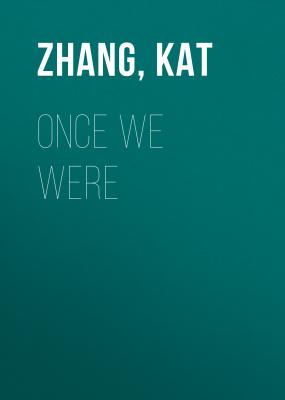 Once We Were - Kat  Zhang 