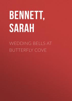Wedding Bells at Butterfly Cove - Sarah  Bennett 