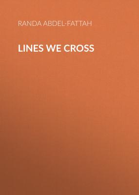 Lines We Cross - Randa  Abdel-Fattah 