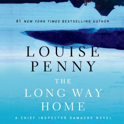 Long Way Home - Луиза Пенни Chief Inspector Gamache Novel