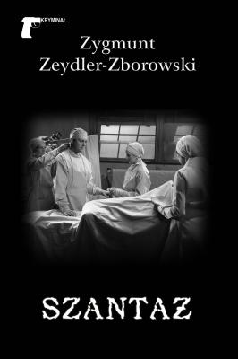 Szantaż - Zygmunt Zeydler-Zborowski Kryminał