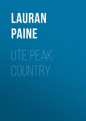 Ute Peak Country - Lauran Paine 