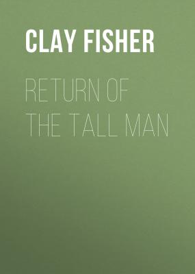 Return of the Tall Man - Clay Fisher 