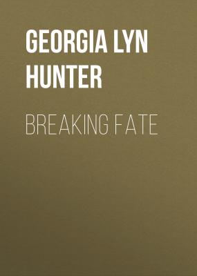 Breaking Fate - Georgia Lyn Hunter 