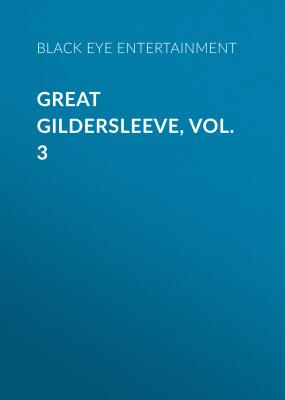 Great Gildersleeve, Vol. 3 - Black Eye Entertainment 